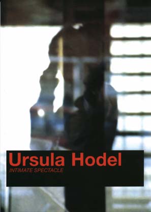 Ursula Hodel: Intimate Spectacle